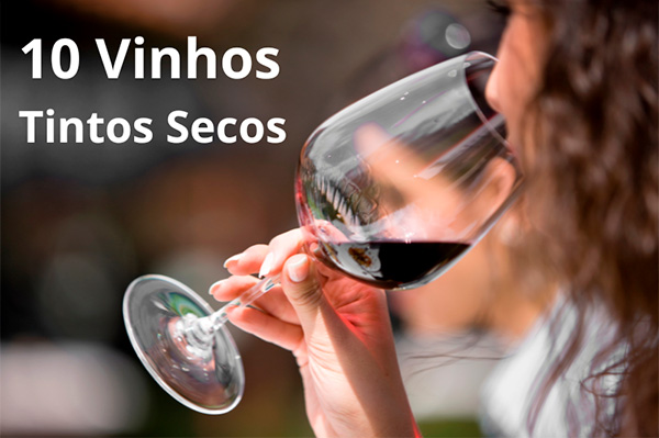 Vinho Tinto Seco, uma lista de 10 vinhos bem honestos